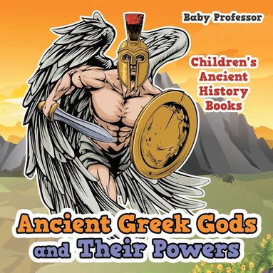 bokomslag Ancient Greek Gods and Their Powers-Children's Ancient History Books