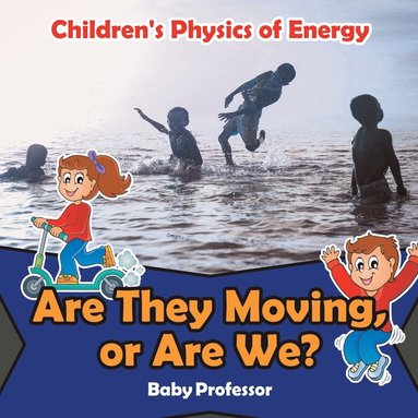 bokomslag Are They Moving, or Are We? Children's Physics of Energy