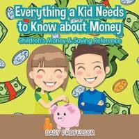 bokomslag Everything a Kid Needs to Know about Money - Children's Money & Saving Reference
