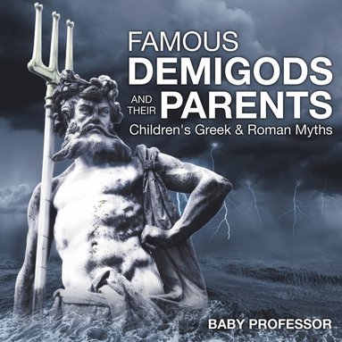 bokomslag Famous Demigods and Their Parents- Children's Greek & Roman Myths
