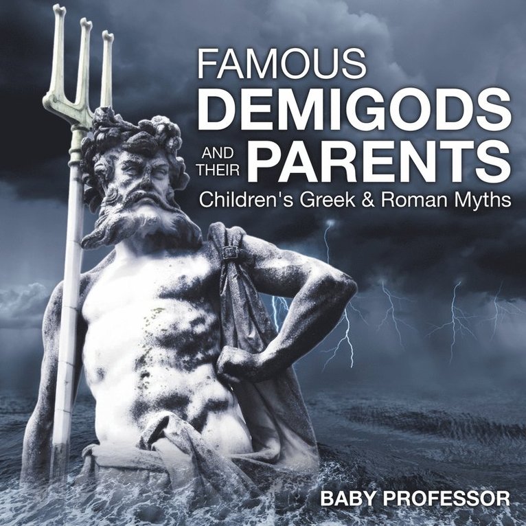 Famous Demigods and Their Parents- Children's Greek & Roman Myths 1