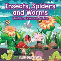 bokomslag Insects, Spiders and Worms Children's Science & Nature