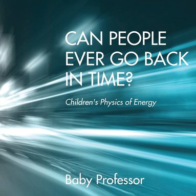 bokomslag Can People Ever Go Back in Time? Children's Physics of Energy