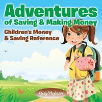bokomslag Adventures of Saving & Making Money -Children's Money & Saving Reference