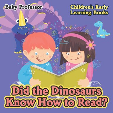 bokomslag Did the Dinosaurs Know How to Read? - Children's Early Learning Books
