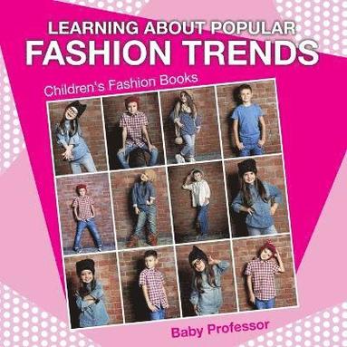 bokomslag Learning about Popular Fashion Trends Children's Fashion Books
