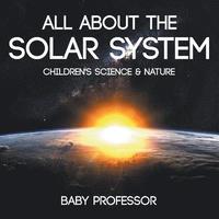 bokomslag All about the Solar System - Children's Science & Nature
