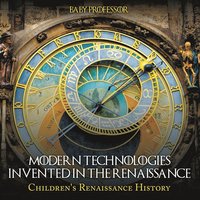 bokomslag Modern Technologies Invented in the Renaissance Children's Renaissance History