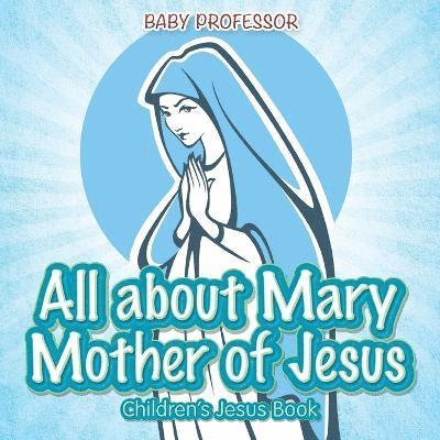 All about Mary Mother of Jesus | Children's Jesus Book 1
