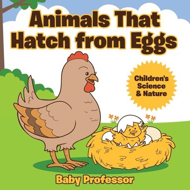 bokomslag Animals That Hatch from Eggs Children's Science & Nature