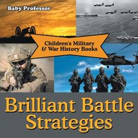 bokomslag Brilliant Battle Strategies Children's Military & War History Books
