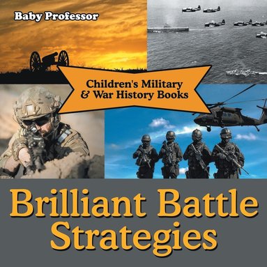 bokomslag Brilliant Battle Strategies Children's Military & War History Books