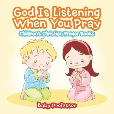 bokomslag God Is Listening When You Pray - Children's Christian Prayer Books