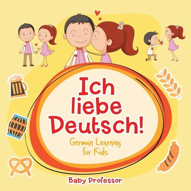 bokomslag Ich liebe Deutsch! German Learning for Kids