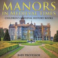 bokomslag Manors in Medieval Times-Children's Medieval History Books