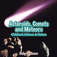 bokomslag Asteroids, Comets and Meteors Children's Science & Nature