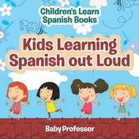 bokomslag Kids Learning Spanish out Loud Children's Learn Spanish Books