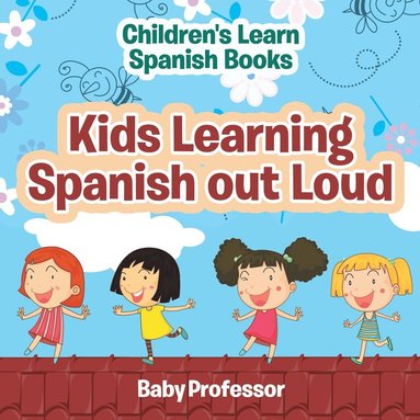 bokomslag Kids Learning Spanish out Loud Children's Learn Spanish Books