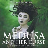 bokomslag Medusa and Her Curse-Children's Greek & Roman Myths