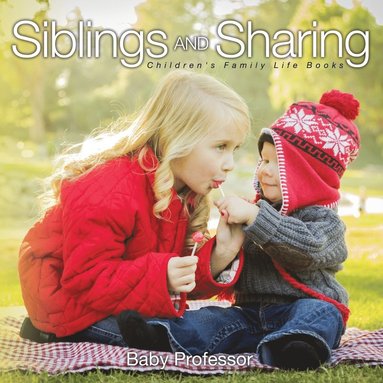 bokomslag Siblings and Sharing- Children's Family Life Books