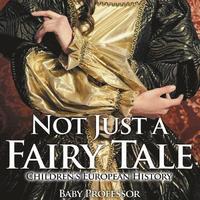 bokomslag Not Just a Fairy Tale Children's European History