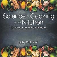 bokomslag Science of Cooking in the Kitchen Children's Science & Nature