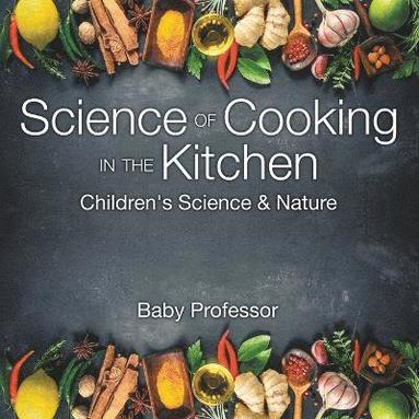 bokomslag Science of Cooking in the Kitchen Children's Science & Nature