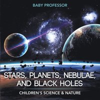 bokomslag Stars, Planets, Nebulae, and Black Holes Children's Science & Nature