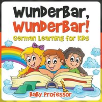 bokomslag Wunderbar, Wunderbar! German Learning for Kids