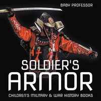 bokomslag Soldier's Armor Children's Military & War History Books