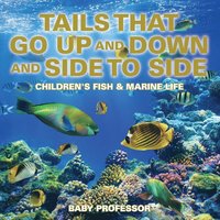 bokomslag Tails That Go Up and Down and Side to Side Children's Fish & Marine Life