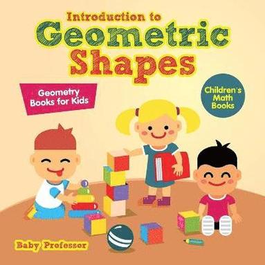 bokomslag Introduction to Geometric Shapes - Geometry Books for Kids Children's Math Books