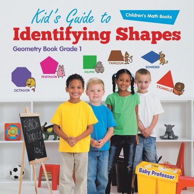 bokomslag Kid's Guide to Identifying Shapes - Geometry Book Grade 1 Children's Math Books