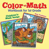 bokomslag Color by Math Workbook for 1st Grade Children's Math Books