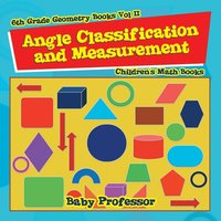 bokomslag Angle Classification and Measurement - 6th Grade Geometry Books Vol II Children's Math Books