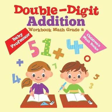 bokomslag Double-Digit Addition Workbook Math Grade 2 Children's Math Books