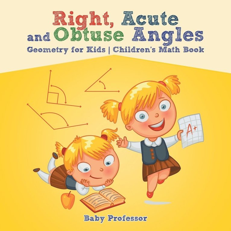 Right, Acute and Obtuse Angles - Geometry for Kids Children's Math Book 1