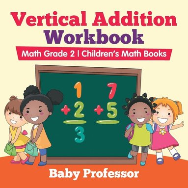bokomslag Vertical Addition Workbook Math Grade 2 Children's Math Books