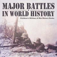 bokomslag Major Battles in World History Children's Military & War History Books