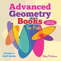 bokomslag Advanced Geometry Books for Kids - Open and Closed Curves Children's Math Books