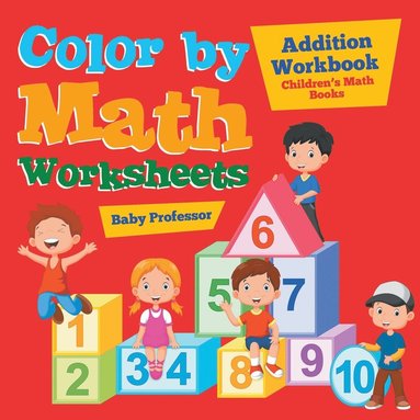 bokomslag Color by Math Worksheets - Addition Workbook Children's Math Books