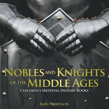 bokomslag Nobles and Knights of the Middle Ages-Children's Medieval History Books