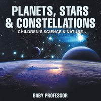 bokomslag Planets, Stars & Constellations - Children's Science & Nature