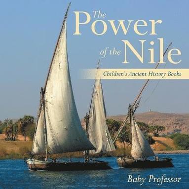 bokomslag Power of the Nile-Children's Ancient History Books