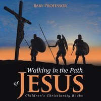 bokomslag Walking in the Path of Jesus Children's Christianity Books
