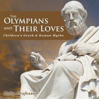 bokomslag Olympians and Their Loves- Children's Greek & Roman Myths