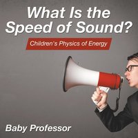 bokomslag What Is the Speed of Sound? Children's Physics of Energy