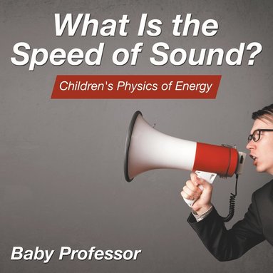 bokomslag What Is the Speed of Sound? Children's Physics of Energy