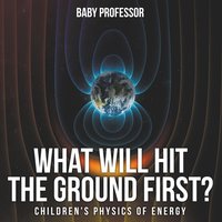 bokomslag What Will Hit the Ground First? Children's Physics of Energy