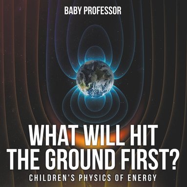 bokomslag What Will Hit the Ground First? Children's Physics of Energy